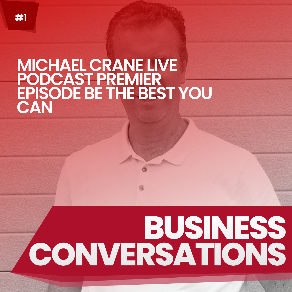 Michael Crane Live Podcast Premier Episode Be The Best You Can