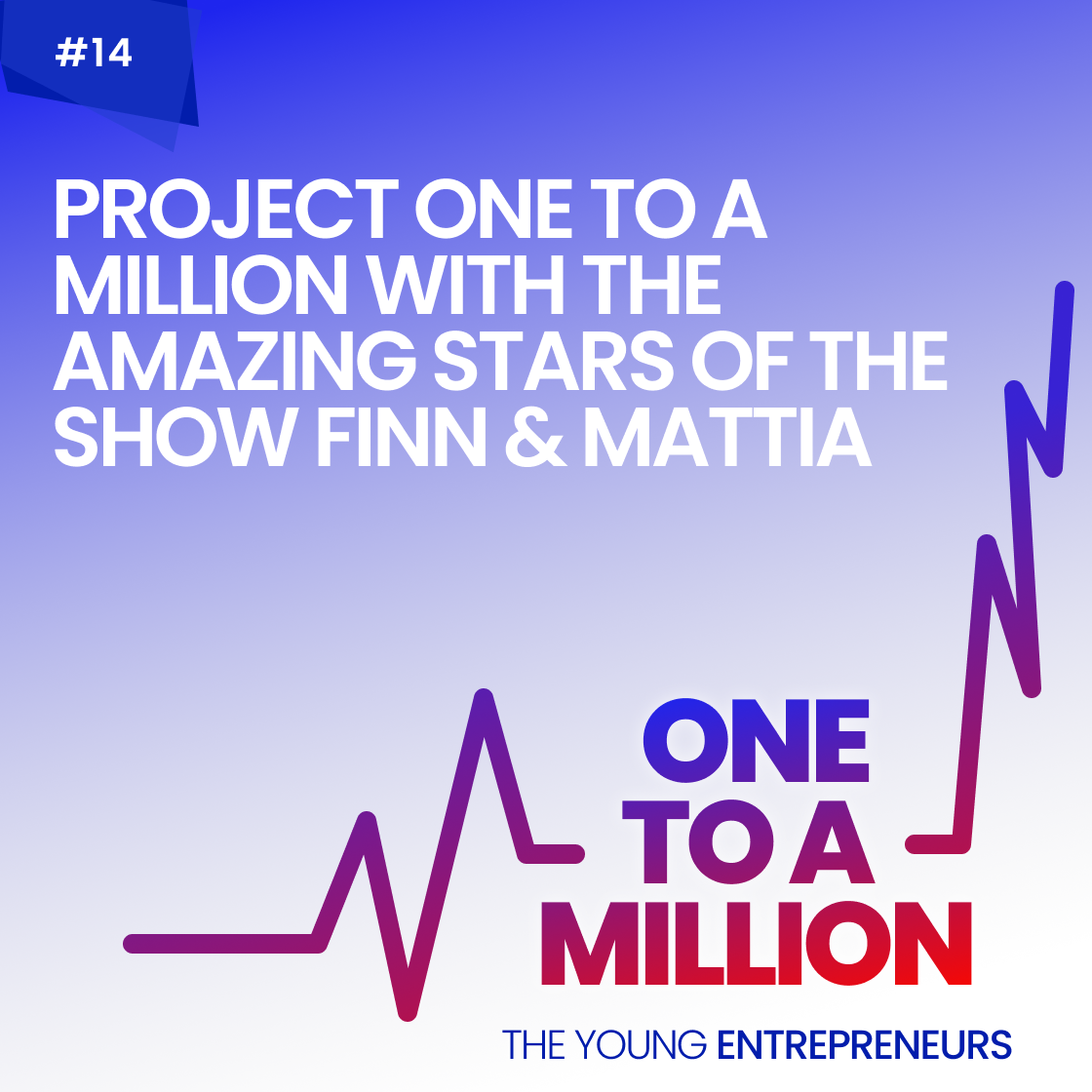 Project One To A Million With Amazing Stars Of The Show Finn & Mattia