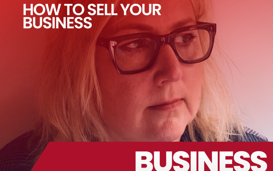 Episode 34 How to sell your business