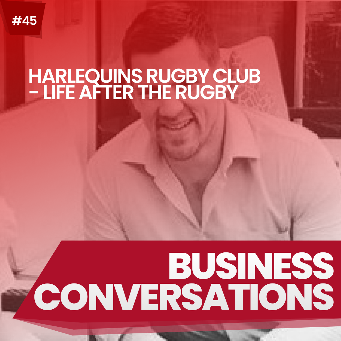 Episode 45 Harlequins Rugby Club - Life after sport Toby Freeman